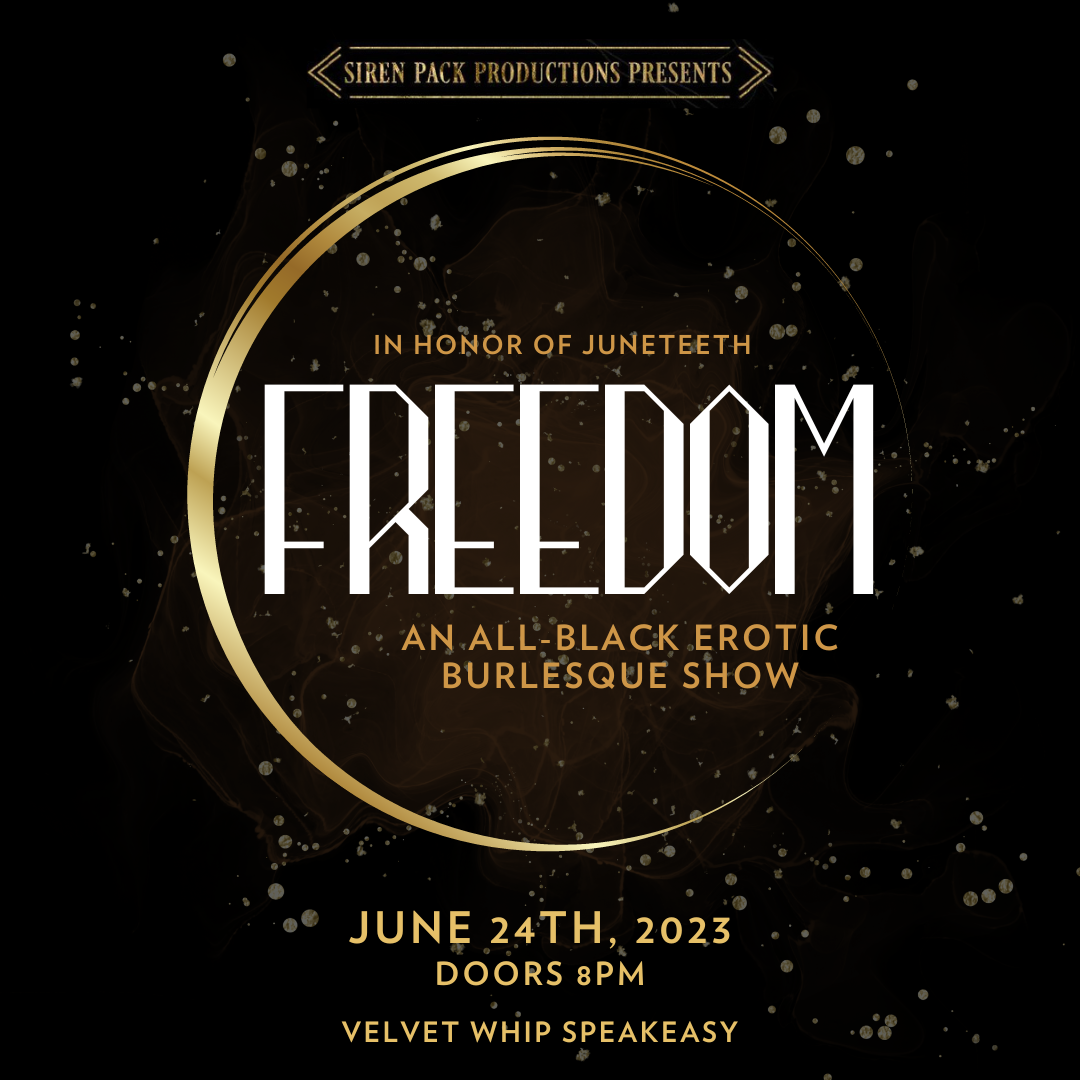 "freedom juneteenth burlesque show" - https://sirenpack.com